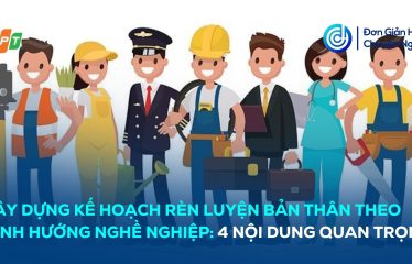 xây dựng kế hoạch rèn luyện bản thân theo định hướng nghề nghiệp