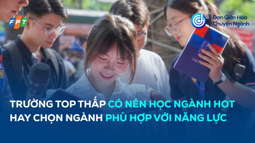trường top thấp có nên học ngành hot