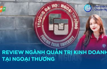 review-nganh-quan-tri-kinh-doanh-tai-ngoai-thuong