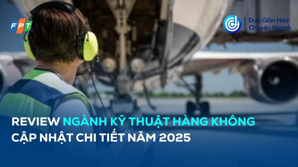 Review ngành kỹ thuật hàng không