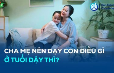 cha mẹ nên dạy con điều gì ở tuổi dậy thì