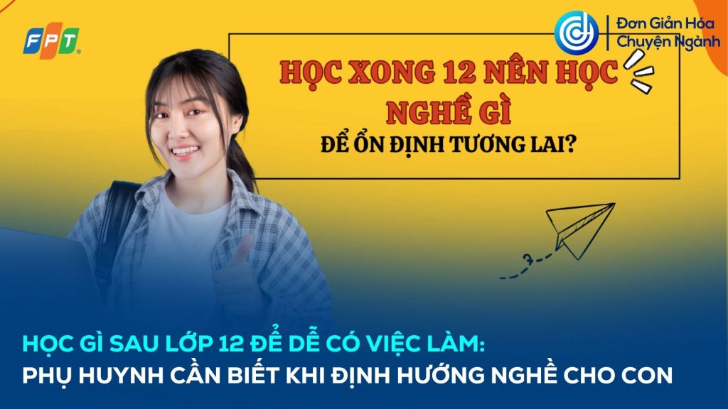 hoc-gi-sau-lop-12-de-de-co-viec-lam
