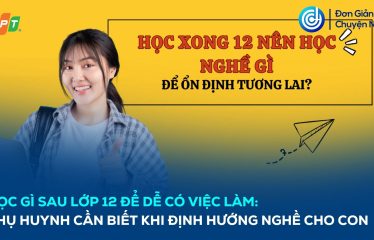 hoc-gi-sau-lop-12-de-de-co-viec-lam