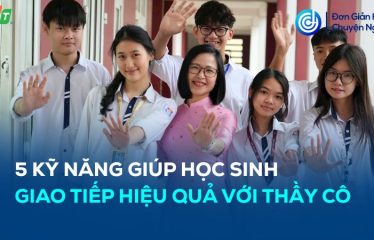 kỹ năng giao tiếp hiệu quả với thầy cô