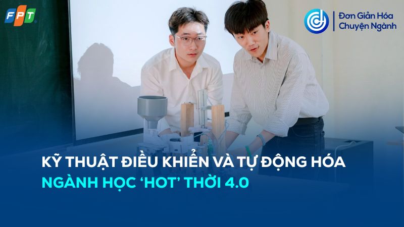 Review ngành Kỹ thuật điều khiển và tự động hóa: Ngành học ‘hot’ thời 4.0