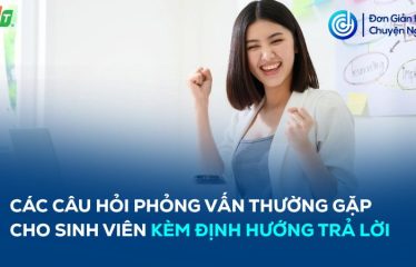 các câu hỏi phỏng vấn thường gặp cho sinh viên