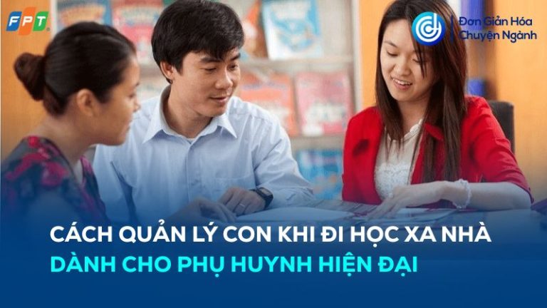 cách quản lý con khi đi học xa nhà