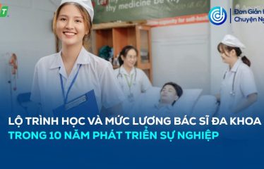 lộ trình học và mức lương bác sĩ đa khoa