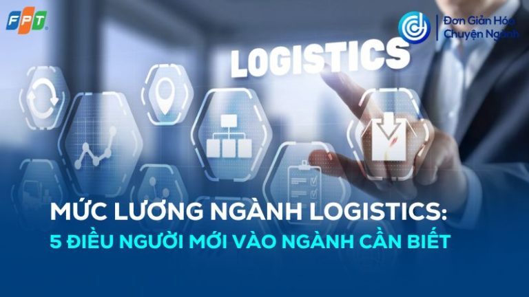 mức lương ngành Logistics
