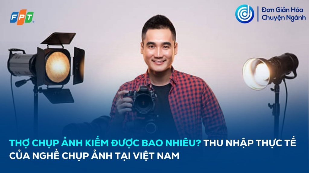 tho-chup-anh-kiem-duoc-bao-nhieu