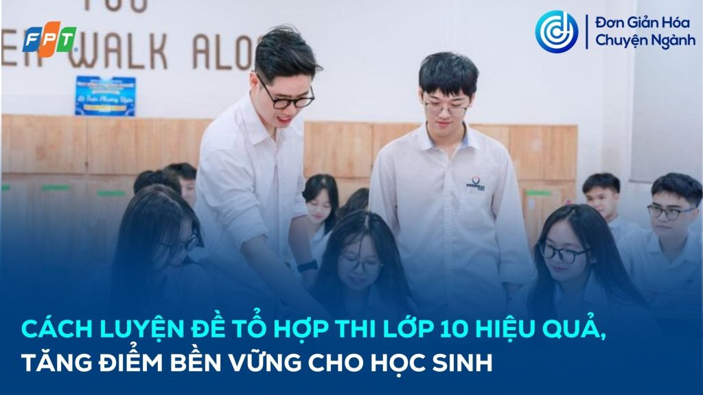 cach-luyen-de-to-hop-thi-lop-10
