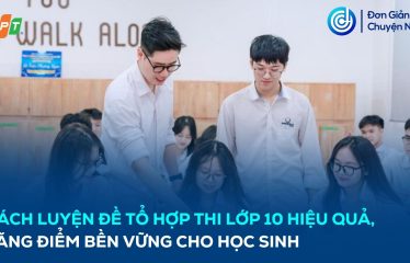 cach-luyen-de-to-hop-thi-lop-10