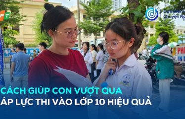 cach-giup-con-vuot-qua-ap-luc-thi-vao-10