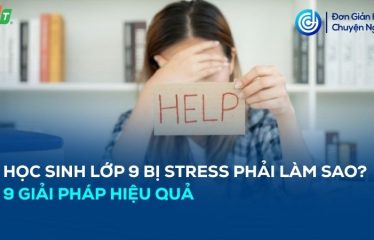 Học sinh lớp 9 bị stress phải làm sao