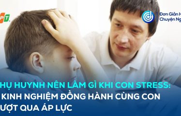 phụ huynh nên làm gì khi con stress